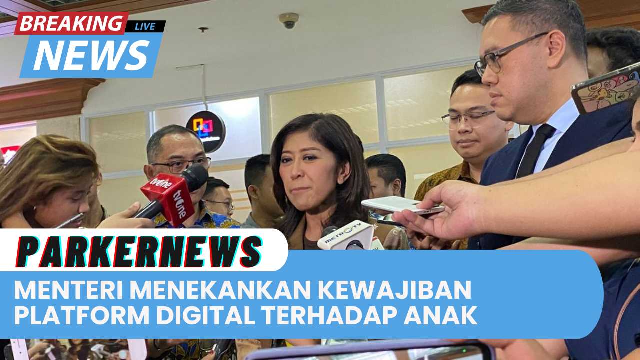 Menteri Menekankan Kewajiban Platform Digital Terhadap Perlindungan Anak